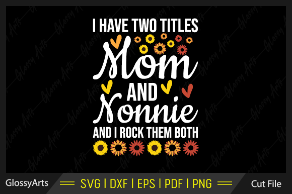 I Have Two Titles Mom and Nonnie SVG: A Stitch Test