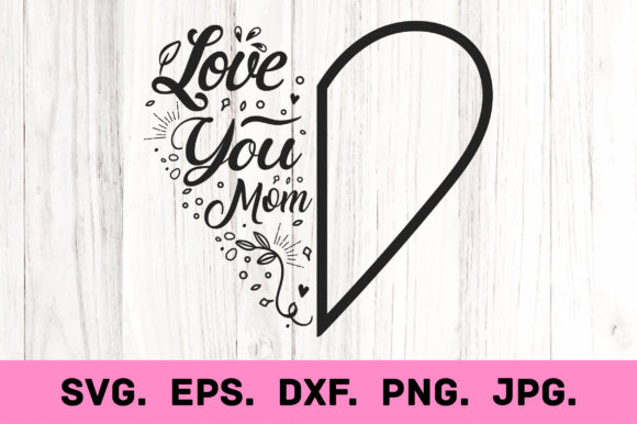I Love You Mom SVG: An Embroidery Design Review