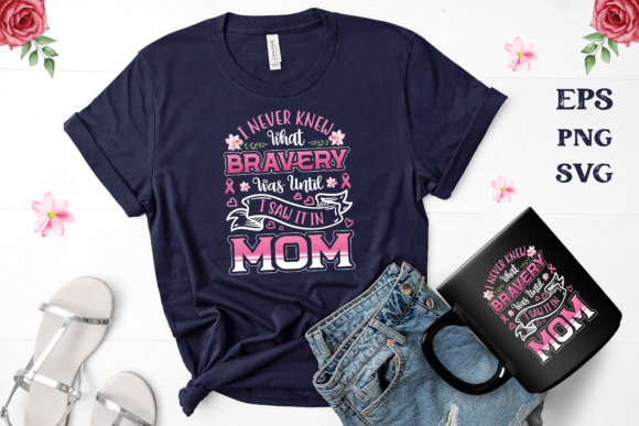 I Never Knew What Bravery Was Until I Saw It In Mom