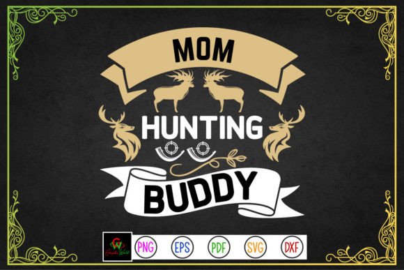 Mom Hunting Buddy SVG: An Embroidery Review