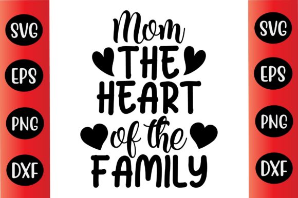 Mom the Heart of Family: SVG Design Review