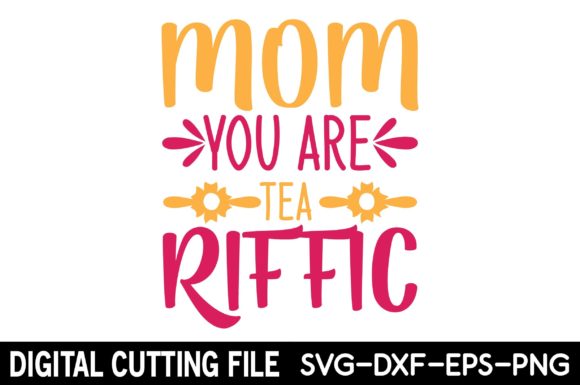 Mom You Are Tea RIFFIC SVG: An Embroidery Review