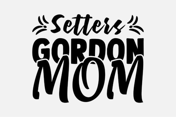 Setters Gordon Mom Dog Lover SVG Design Review